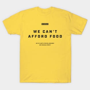 We can't afford food Satirical Canada Yellow T-Shirt